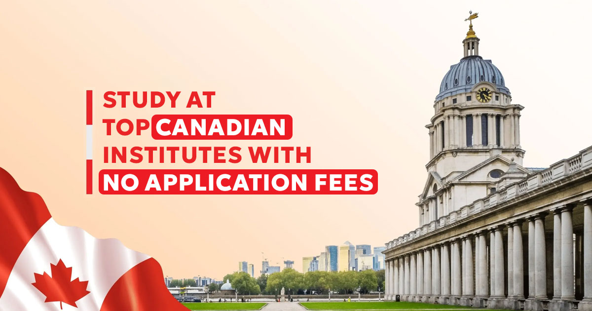 Study at Top Canadian Institutes with No Application Fees