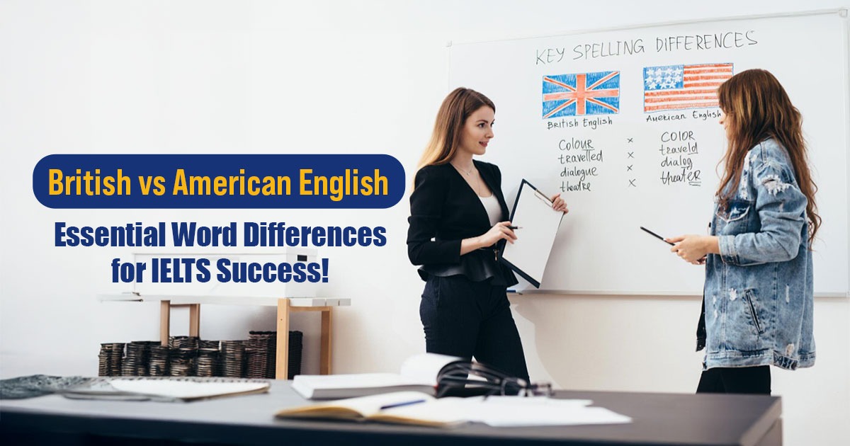 British vs American English: Essential Word Differences for IELTS Success!