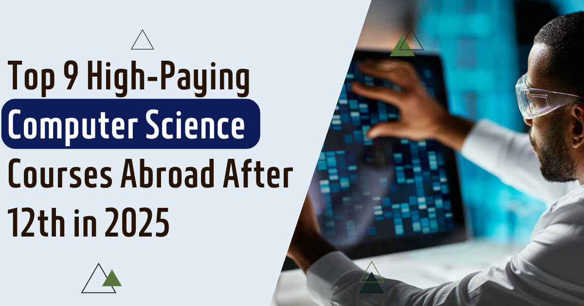 Top 9 High-Paying Computer Science Courses Abroad After 12th in 2025