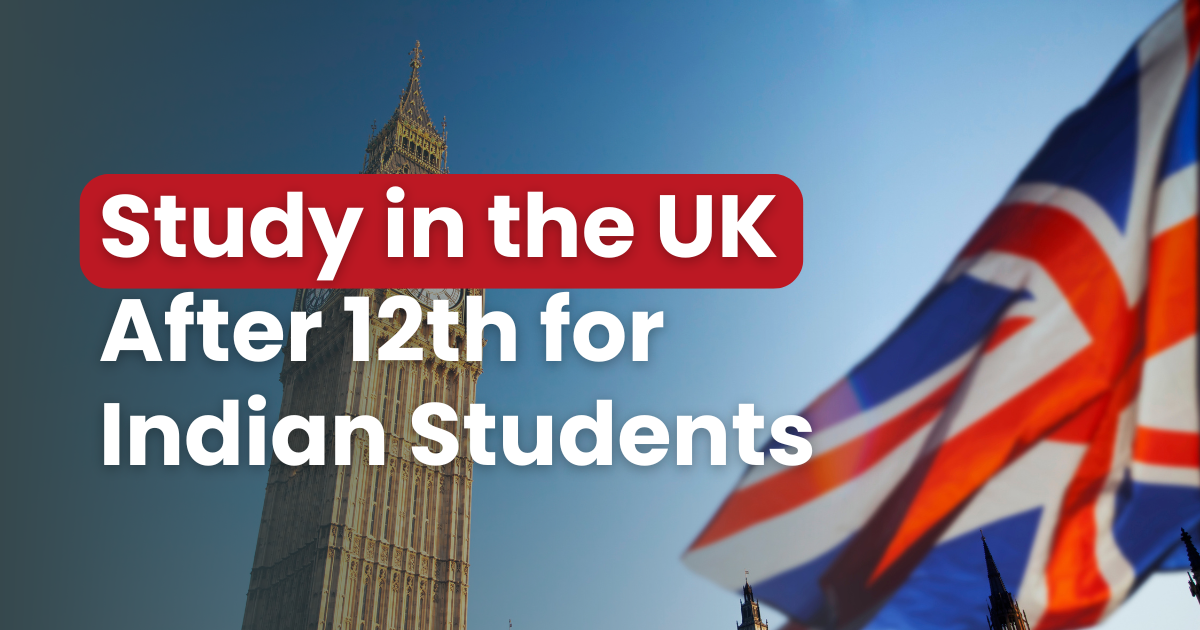 Study in the UK After 12th for Indian Students