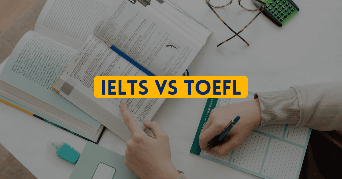 IELTS vs TOEFL: Which Is Easier?